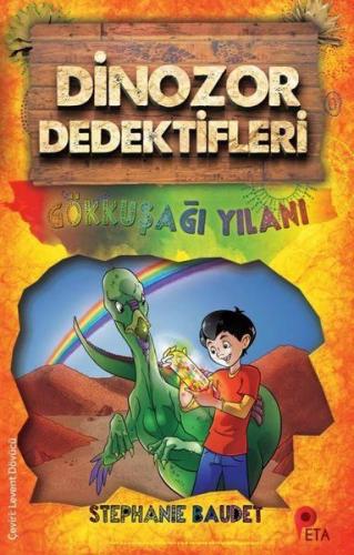 Gökkuşağı Yılanı - Dinozor Dedektifleri - Stephanie Baudet - Peta Kita