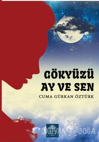 Gökyüzü Ay ve Sen - Cuma Gürkan Öztürk - Hestia Kitap