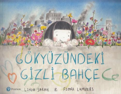 Gökyüzündeki Gizli Bahçe - Linda Sarah - Pearson Çocuk Kitapları