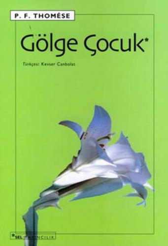 Gölge Çocuk - P. F. Thomese - Sel Yayıncılık