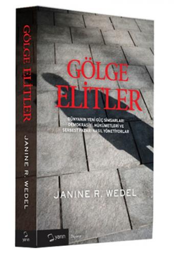 Gölge Elitler - Janine R. Wedel - Yarın Yayınları