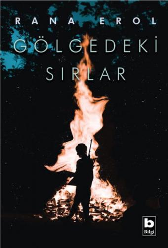 Gölgedeki Sırlar - Rana Erol - Bilgi Yayınevi