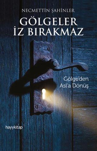 Gölgeler İz Bırakmaz - Necmettin Şahinler - Hayykitap