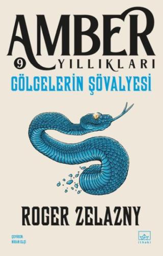 Gölgelerin Şövalyesi - Amber Yıllıkları 9 - Roger Zelazny - İthaki Yay