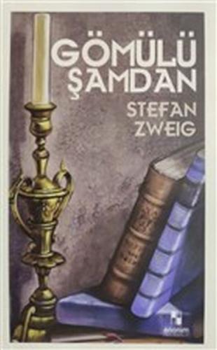 Gömülü Şamdan - Stefan Zweig - Anonim Yayıncılık