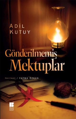 Gönderilmemiş Mektuplar - Adil Kutay - Bilge Kültür Sanat