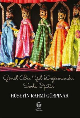 Gönül Bir Yel Değirmenidir Sevda Öğütür - Hüseyin Rahmi Gürpınar - Tem