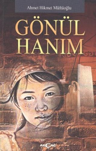 Gönül Hanım - Ahmet Hikmet Müftüoğlu - Akçağ Yayınları