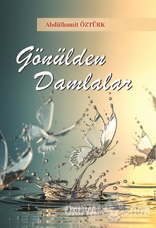 Gönülden Damlalar - Abdülhamit Öztürk - İkinci Adam Yayınları