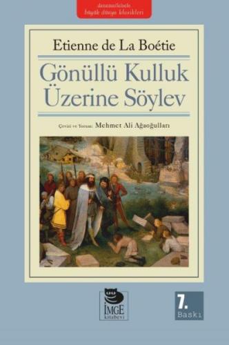 Gönüllü Kulluk Üzerine Söylev - Etienne de la Boetie - İmge Kitabevi Y