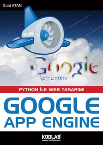 Google App Engine - Suat Atan - Kodlab Yayın Dağıtım