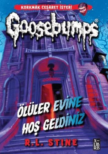 Goosebumps - Ölüler Evine Hoş Geldiniz - R. L. Stine - Xlibris