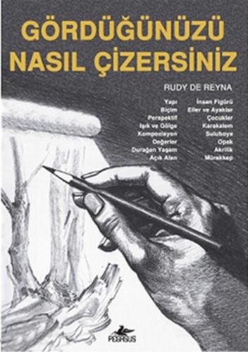 Gördüğünüzü Nasıl Çizersiniz? - Rudy De Reyna - Pegasus Yayınları