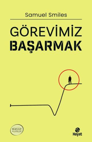 Görevimiz Başarmak - Samuel Smiles - Hayat Yayınları