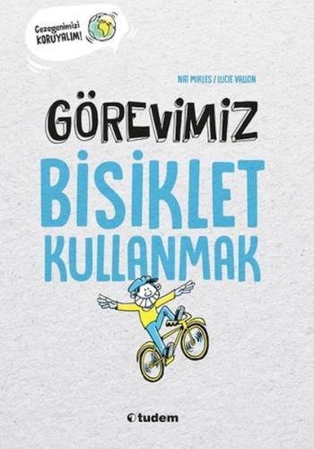 Görevimiz Bisiklet Kullanmak - Nat Mikles - Tudem Yayınları