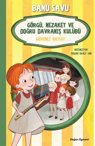 Güvenli Hayat 5 - Görgü Nezaket ve Doğru Davranış Kulübü - Banu Savu -