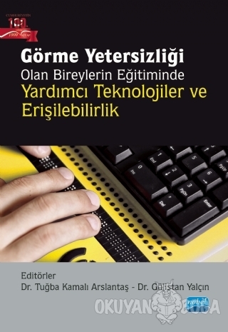 Görme Yetersizliği Olan Bireylerin Eğitiminde Yardımcı Teknolojiler ve