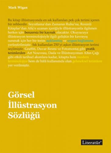 Görsel İllüstrasyon Sözlüğü - Mark Wigan - Literatür Yayıncılık