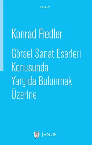 Görsel Sanat Eserleri Konusunda Yargıda Bulunmak Üzerine - Konrad Fied