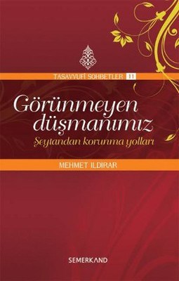 Görünmeyen Düşmanımız - Şeytandan Korunma Yolları - Mehmet Ildırar - S