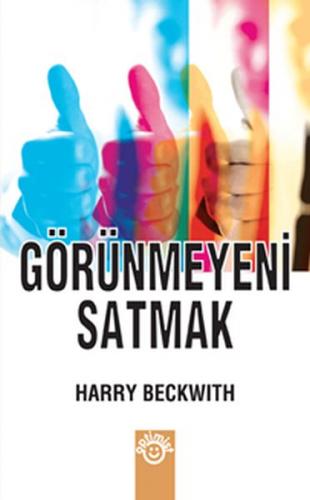 Görünmeyeni Satmak - Harry Beckwith - Optimist Yayın Dağıtım