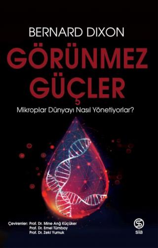 Görünmez Güçler - Bernard Dixon - Sia Kitap