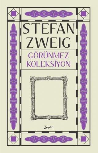 Görünmez Koleksiyon - Stefan Zweig - Zeplin Kitap