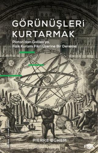 Görünüşleri Kurtarmak - Pierre Duhem - Fol Kitap