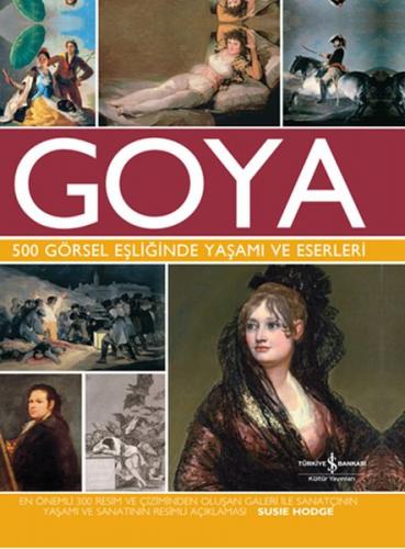 Goya (Ciltli) - Susie Hodge - İş Bankası Kültür Yayınları