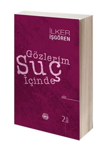 Gözlerim Suç İçinde - İlker İşgören - Mühür Kitaplığı