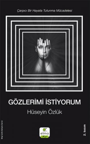 Gözlerimi İstiyorum - Hüseyin Özlük - ELMA Yayınevi