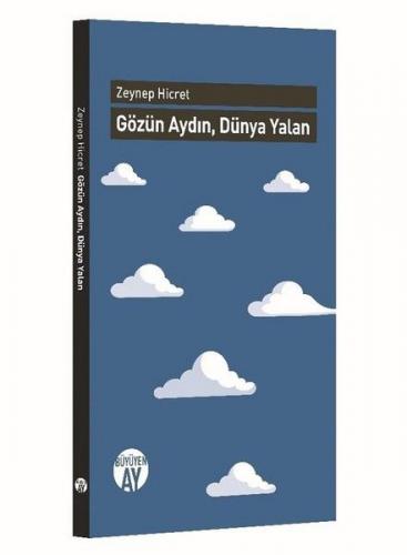 Gözün Aydın, Dünya Yalan - Zeynep Hicret - Büyüyen Ay Yayınları