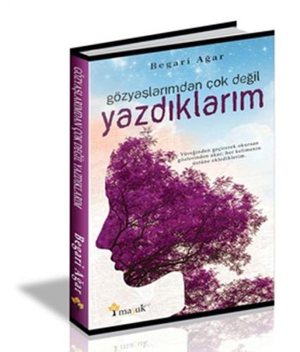 Gözyaşlarımdan Çok Değil Yazdıklarım - Begari Agar - Maşuk Kitap