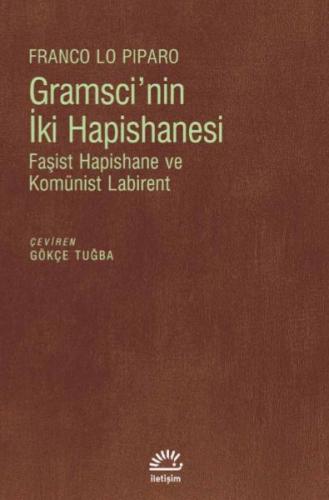 Gramsci'nin İki Hapishanesi - Franco Lo Piparo - İletişim Yayınevi