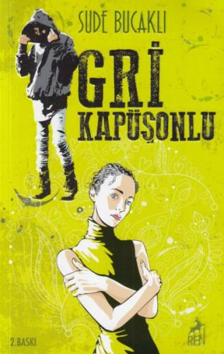 Gri Kapüşonlu - Sude Bucaklı - Ren Kitap