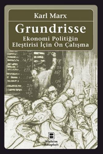 Grundrisse - Karl Marx - Birikim Yayınları