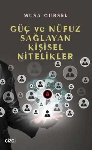 Güç ve Nüfuz Sağlayan Kişisel Nitelikler - Musa Gürsel - Çizgi Kitabev