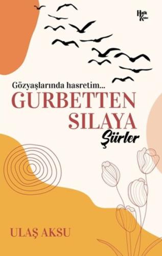 Gurbetten Sılaya Şiirler - Ulaş Aksu - Halk Kitabevi