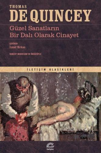 Güzel Sanatların Bir Dalı Olarak Cinayet - Thomas De Quincey - İletişi