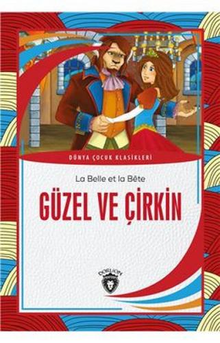 Güzel ve Çirkin - La Belle Et La Bete - Dorlion Yayınevi