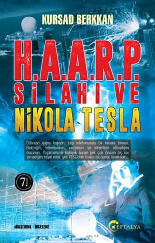 H. A. A. R. P. Silahı ve Nikola Tesla - Kursad Berkkan - Eftalya Kitap