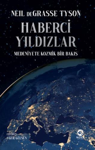 Haberci Yıldızlar: Medeniyete Kozmik Bir Bakış - Neil deGrasse Tyson -