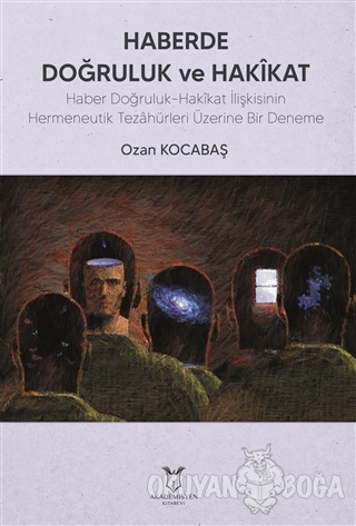 Haberde Doğruluk ve Hakikat - Ozan Kocabaş - Akademisyen Kitabevi