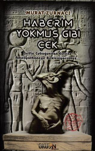 Haberim Yokmuş Gibi Çek - Murat Zurnacı - Okusun Yayınları