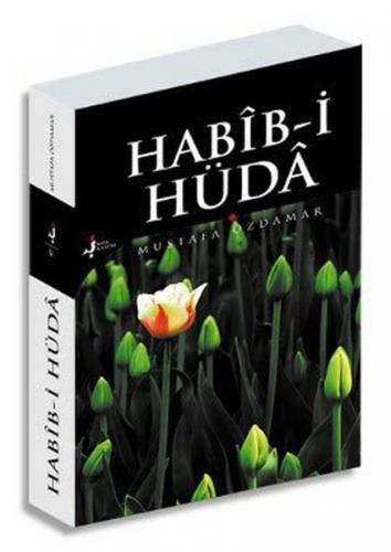 Habib-i Hüda - Mustafa Özdamar - Kırk Kandil Yayınları