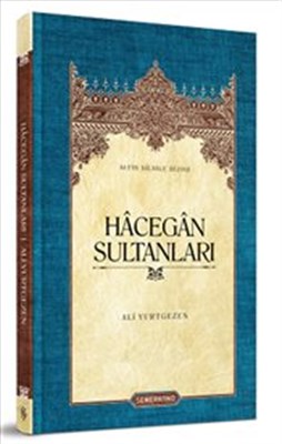 Hecegan Sultanları (Ciltli) - Ali Yurtgezen - Semerkand Yayınları