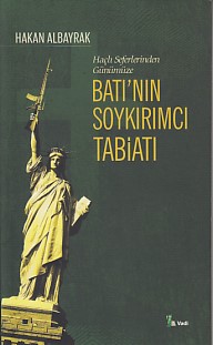 Haçlı Seferleri'nden Günümüze Batı'nın Soykırımcı Tabiatı - Hakan Alba