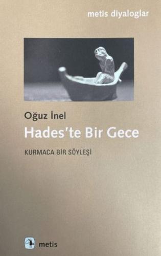 Hades'te Bir Gece - Kurmaca Bir Söyleşi - Oğuz İnel - Metis Yayınları