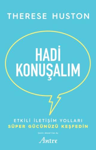 Hadi Konuşalım - Therese Huston - Antre Kitap