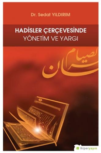 Hadisler Çerçevesinde Yönetim ve Yargı - Sedat Yıldırım - Hiperlink Ya